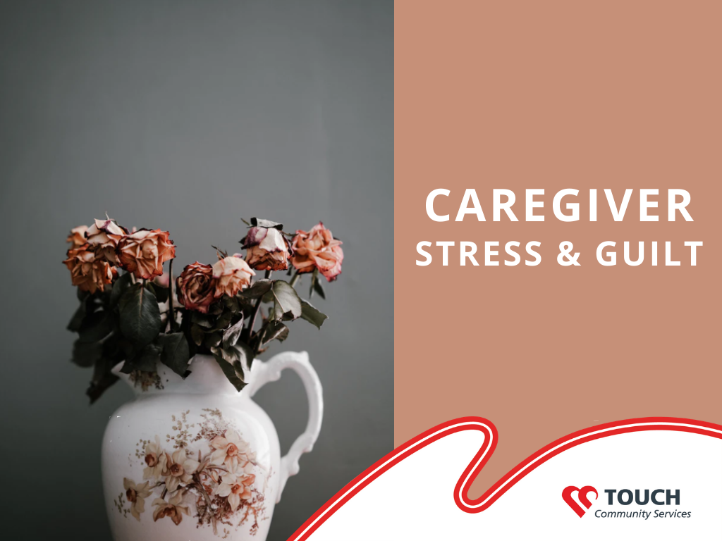 Caregiver Stress and Guilt